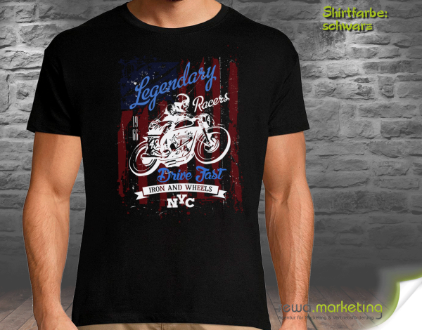 Biker T-Shirt mit Motiv - Legendary Racers Drive Fast ​IRON AND WHEELS - optional mit zusätzlichem Aufdruck