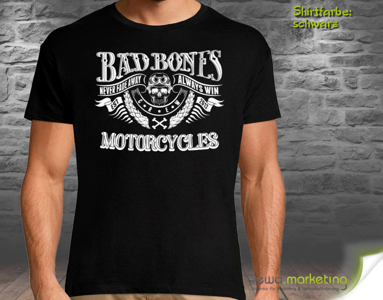 Biker T-shirt with motif - BAD BONES NEVER FADE AWAY ALWAYS WIN MOTORCYCLES - optionally with additional print
